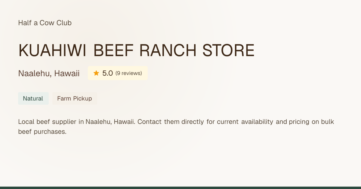 KUAHIWI BEEF RANCH STORE - Reviews & Bulk Beef Prices in Naalehu, Hawaii