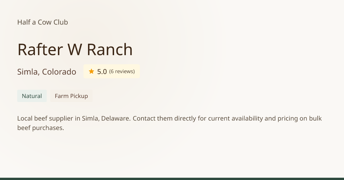 Rafter W Ranch - Bulk Beef in Simla, Delaware